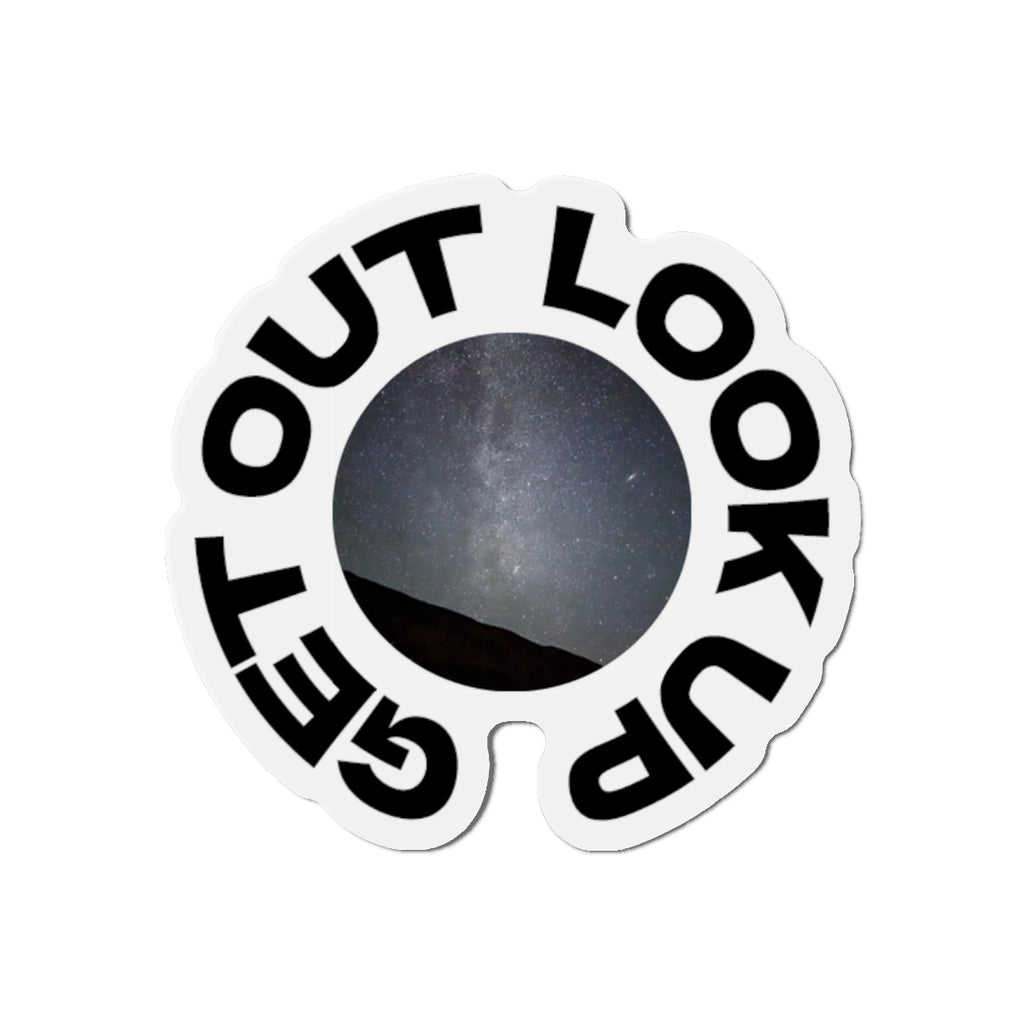 Get Out Look Up –Milky Way Die-Cut Magnet
