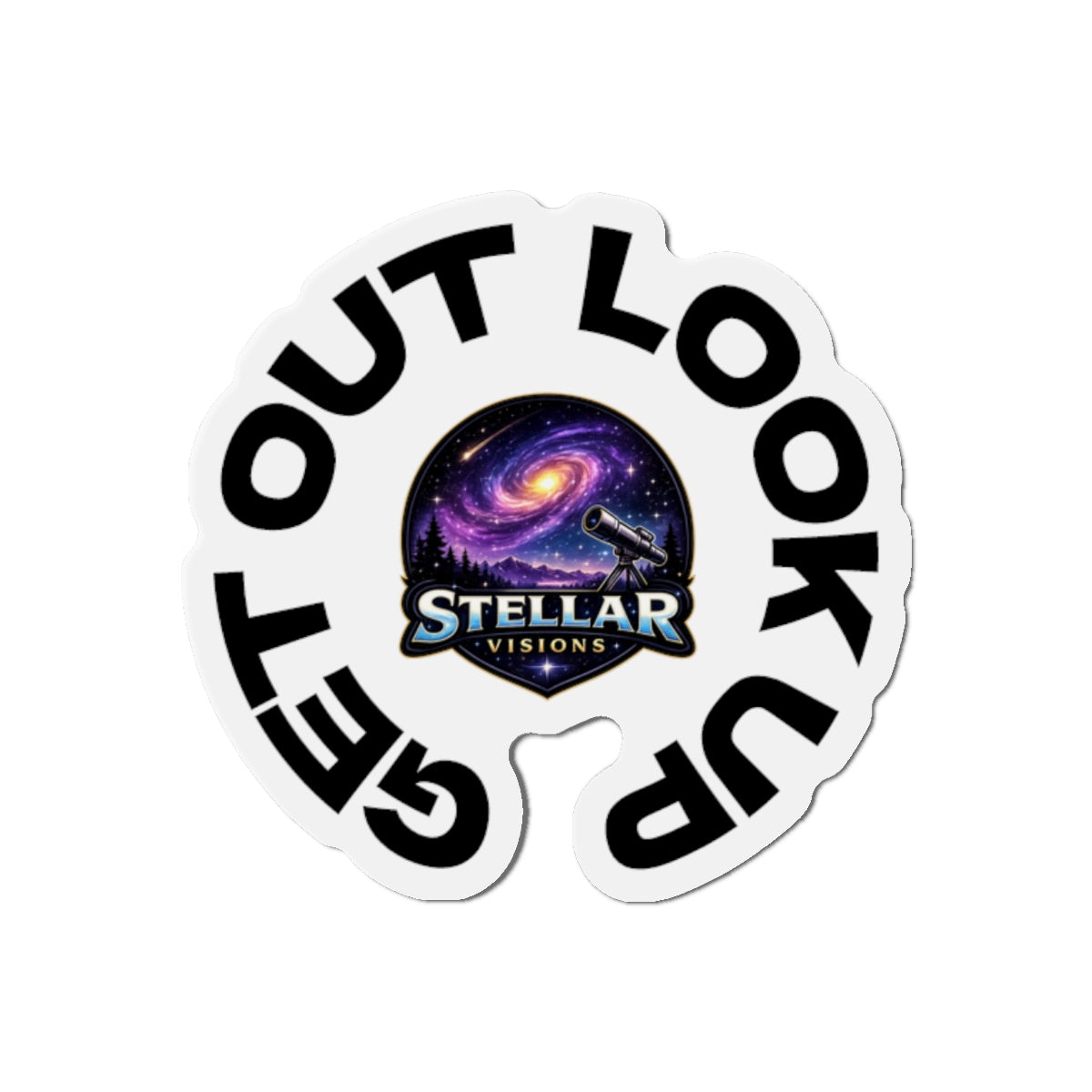 Get Out Look Up — Die-Cut Magnet (Stellar Visions Galaxy Design)