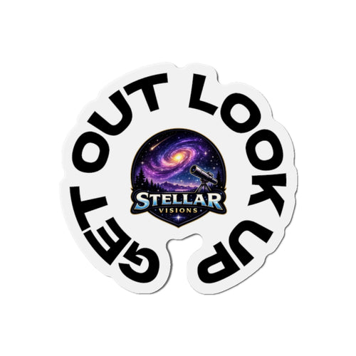 Get Out Look Up — Die-Cut Magnet (Stellar Visions Galaxy Design)