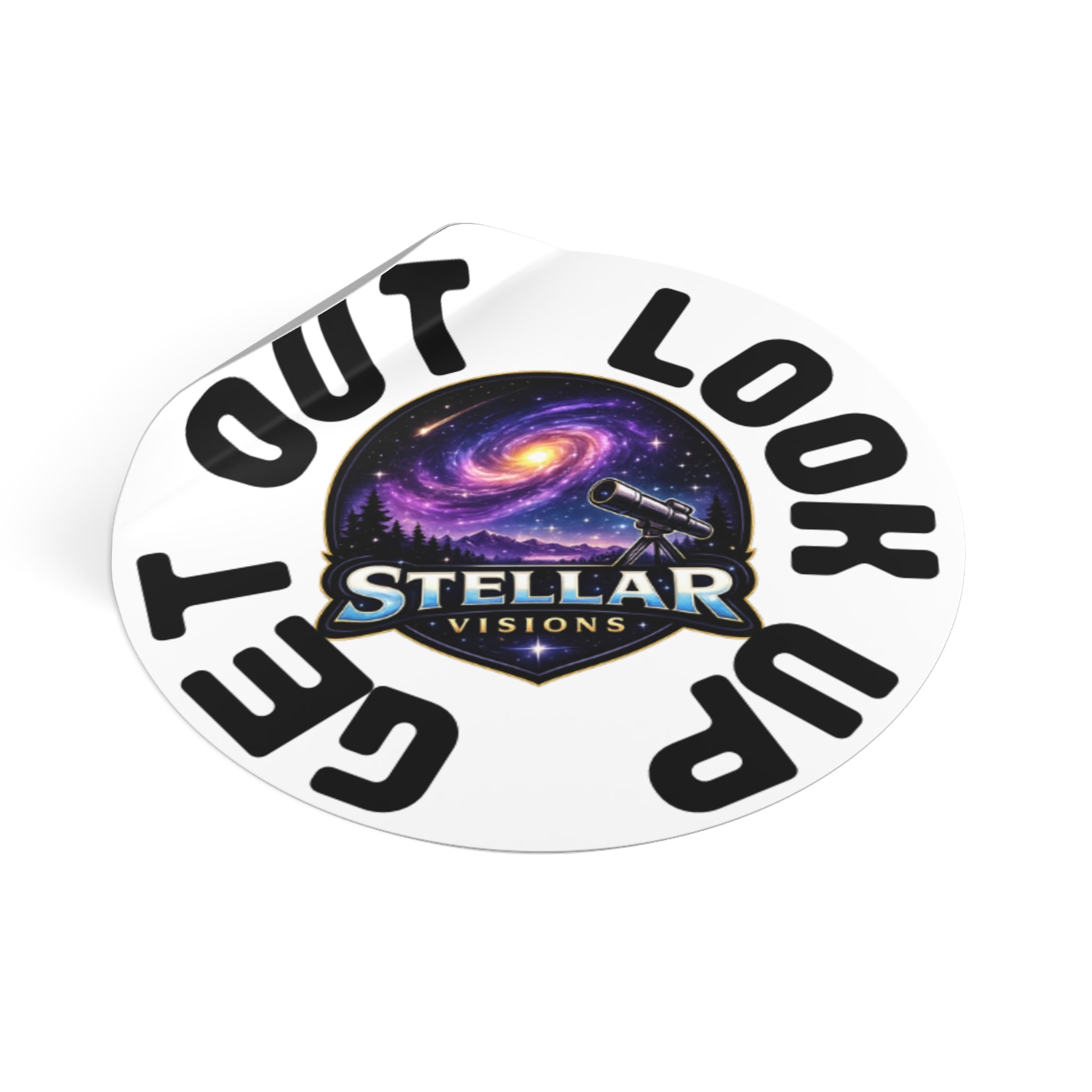 Round Vinyl Sticker — "Stellar Visions" Get Out Look Up Design